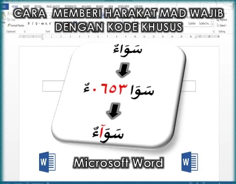 Cara Memberi Harakat Mad Wajib Dengan Kode Khusus di Microsoft Word Cara Memberi Harakat Mad Wajib Dengan Kode Khusus di Microsoft Word