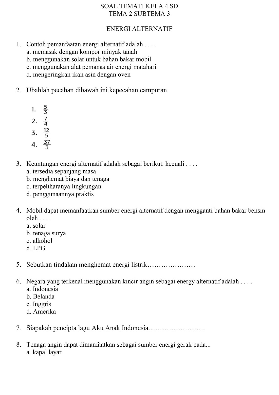 SOAL TEMATIK KELAS 4 SD TEMA 2 SUBTEMA 3 - ENERGI ALTERNATIF SOAL TEMATIK KELAS 4 SD TEMA 2 SUBTEMA 3 - ENERGI ALTERNATIF